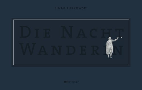 Einar Turkowski - Die Nachtwanderin - Cover Künstleredition 2014